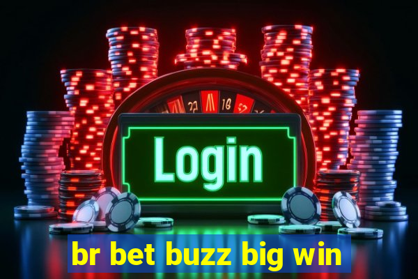 br bet buzz big win
